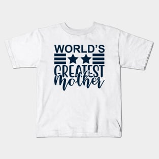 World's Greatest  Mother Kids T-Shirt